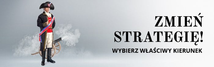 Zmień strategię, wybierz właściwy kierunek