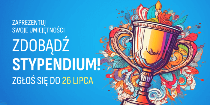 Zdobądź Stypendium Artystyczne! Edycja: lipiec 2024 r.