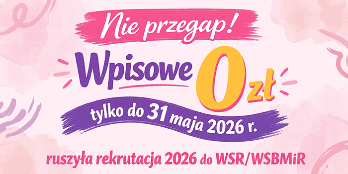 Nie przegap! Wpisowe 0 zł tylko do 31 maja — ruszyła rekrutacja 2026 do WSR/WSBMiR