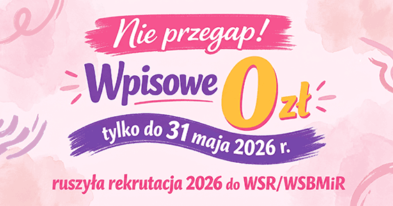 Nie przegap! Wpisowe 0 zł tylko do 31 maja — ruszyła rekrutacja 2026 do WSR/WSBMiR