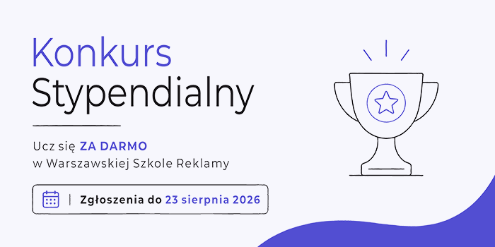 Ucz się za darmo w Warszawskiej Szkole Reklamy! Konkurs Stypendialny - edycja Sierpień 2026!